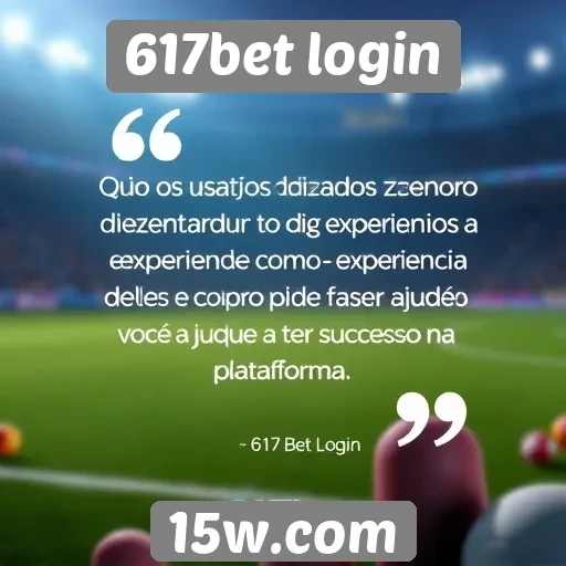 Feedback de usuários sobre 617bet login